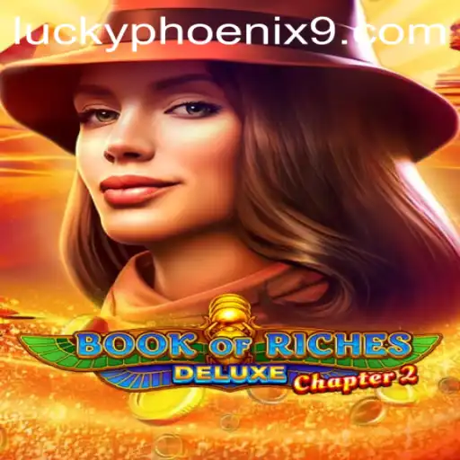 Book of Riches Deluxe Chapter 2: Unveiling the Mysteries of the Lucky Phoenix